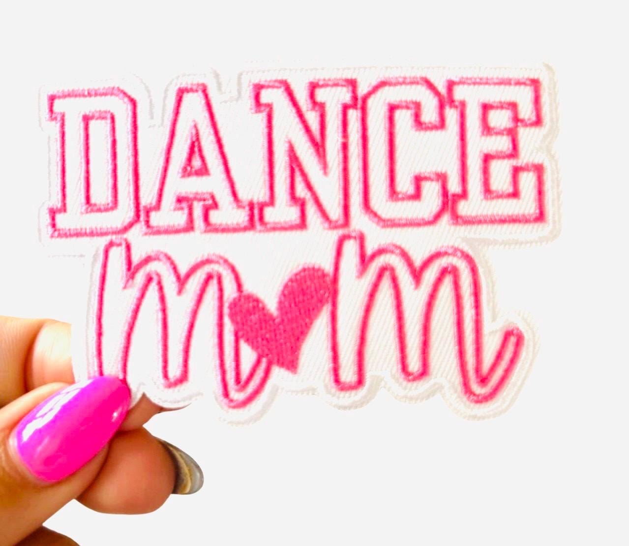 Dance Mom Patch, Iron On Patch for Dance Mom, Embroidered Dance Patches, Patches for Jackets, Hat Patches, Dance Mama