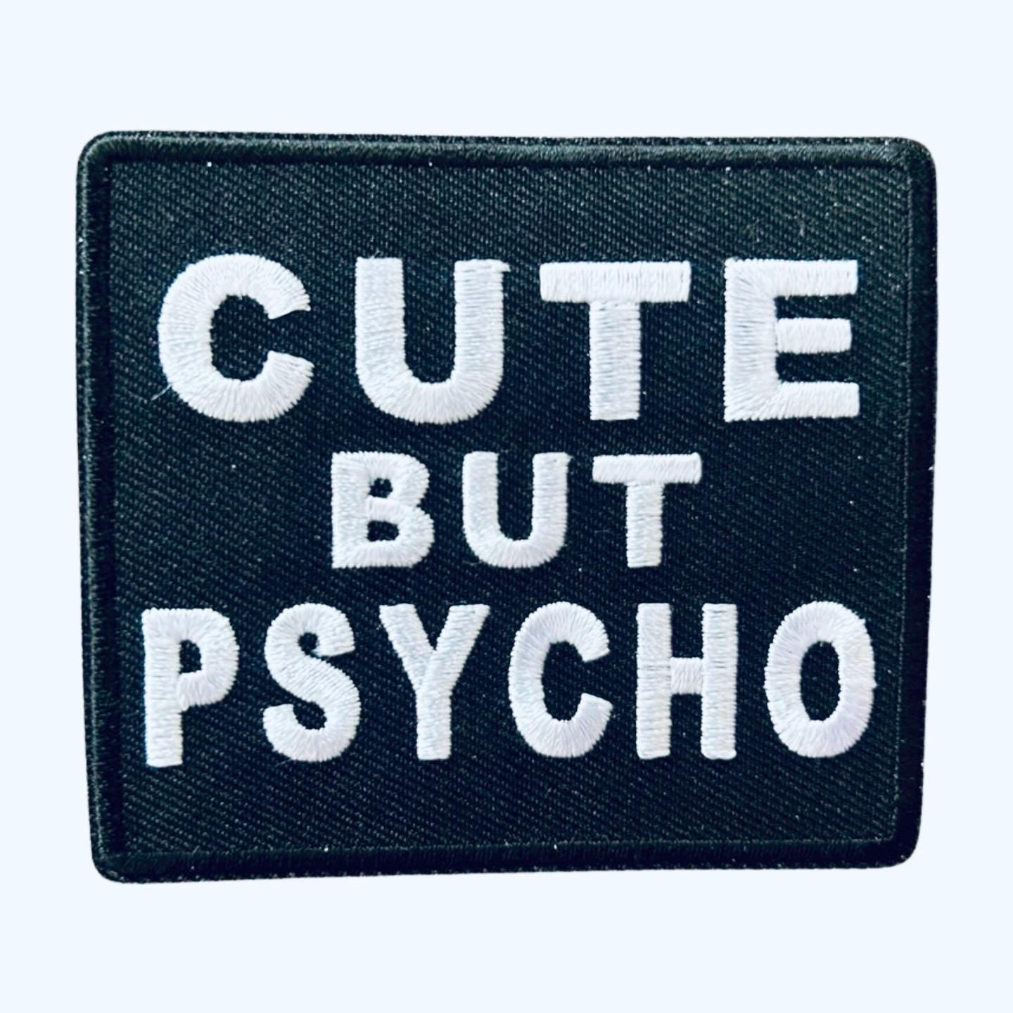 Cute But Psycho Iron On Patch - Embroidered Iron On Patches - Funny Iron On Patches - Patches for Hats