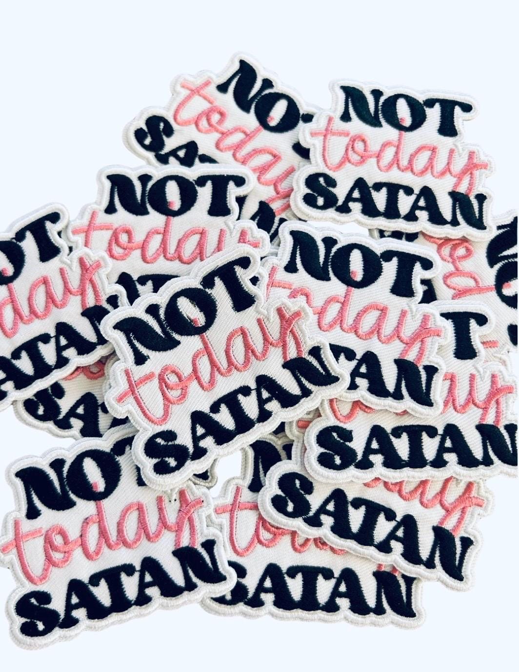 Not Today Satan Patch: Faith Based Iron On Patch