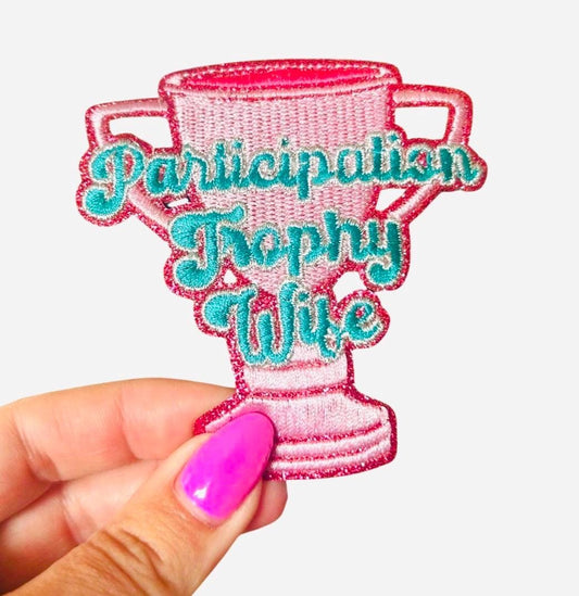 Trophy Wife Patch,  Funny Patches,  Participation Trophy Wife Patch, Participation Award, Embroidered Patch, Funny Iron On Patch