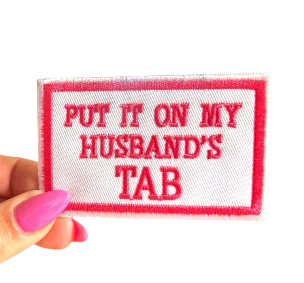 Put It On My Husband's Tab Iron On Patch, Iron On Patch for Trucker Hat, Funny Sayings Iron On Patch
