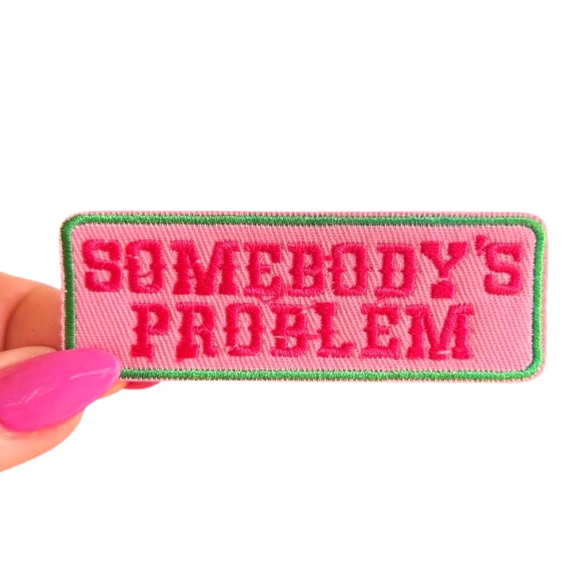 Somebody's Problem Patch, Pink Iron On Patches, Girly Iron On Patch, Country Song Patch, Somebody's Problem Iron On