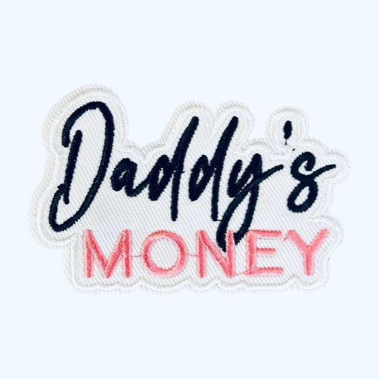 Daddy's Money Embroidered Iron On Patch, Funny Girl Patch