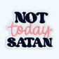 Not Today Satan Patch: Faith Based Iron On Patch