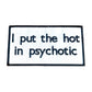 Funny Patches, I Put the Hot in Psychotic Patch, Animal Print Patches, Funny Sayings Patch, Leopard Print Bow Patch, Adult Patches