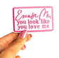 Excuse Me Iron On Patch - Girly Embroidered Applique
