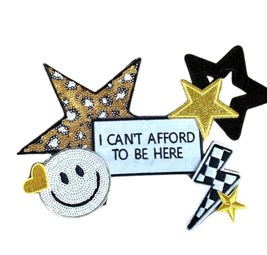 I Can't Afford To Be Here Patch,  Funny Sayings Iron On Patch, Fully Patches, Black and Gold Patches