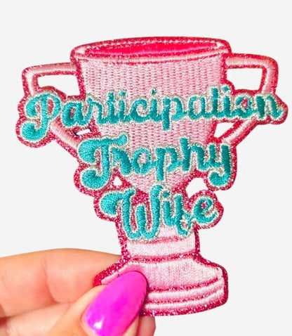 Funny Trophy Wife Embroidered Patch - Iron On Applique