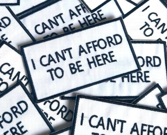 Funny 'I Can't Afford To Be Here' Iron On Patch