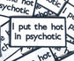 Funny Saying Patch: I Put the Hot in Psychotic - Leopard Bow